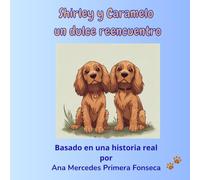 Shirley y Caramelo un dulce reencuentro
