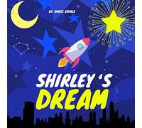 Shirley's Dream: A Children's Book About Always Chasing Your Dreams (Children's Picture Book)
