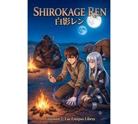 SHIROKAGE REN: Tomo 2 - Lo que ocurre mientras uno no mira