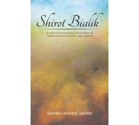 Shirot Bialik: A New and Annotated Translation of Chaim Nachman Bialik's Epic Poems
