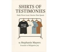 Shirts of Testimonies: Faith Worn Loud, Stories That Speak