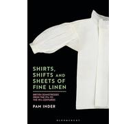 Shirts, Shifts and Sheets of Fine Linen: British Seamstresses from the 17th to the 19th centuries