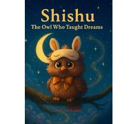 Shishu: The Owl Who Taught Dreams