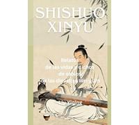 Shishuo Xinyu: Relatos de las vidas y dichos de sabios de las dinastías Wei y Jin