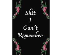 Shit I Can't Remember