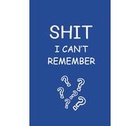 Shit I Can't Remember