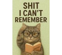 Shit I Can't Remember: A Funny Password Logbook for Adults and Seniors - Keep Track of Usernames, Passwords & Notes with Humor and Style