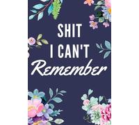 Shit i can't remember: Internet Address and Password Organizer Notebook with Alphabets Gifts for women, girls, teens
