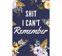 Shit i can't remember: Internet Address and Password Organizer Notebook with Alphabets Gifts for women, girls, teens