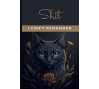 SHIT I Can't Remember: Keep Website Login Usernames and Passphrases Organized and Secure. Password Keeper Book Suitable for Home and Office