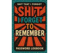 Shit I forgot: SHIT I FORGET TO REMEMBER: Funny password logbook with Star Wars -inspired cover design, Size: 6” x 9”, 100 pages Gift for Friends, Coworkers, Seniors, Mom, Dad, Weeding Planners