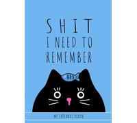 Shit I need to remember (or MY EXTERNAL BRAIN): black cat composition notebook - blue background - XL