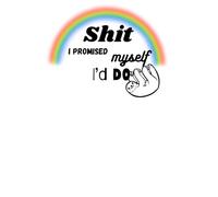 Shit I Promised Myself I'd Do: Funny Notebook Journal, Gag Gift for Women, Men, Friends | Gift Idea for Seniors