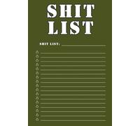 SHIT LIST: A Notebook Checklist For Anyone Who Has A lot of Shit To Do