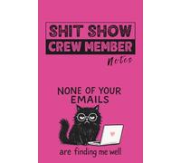 Shit Show Crew Member: A5 fun Glossy notebook gift, 120 ruled pages - Hot Pink - None of your emails are finding me well