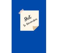 Shit to Remember: Funny gift, pocket journal, notebook for friends, family, and coworkers