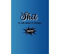 Shit to Talk About in Therapy: Notebook