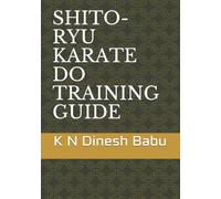 SHITO-RYU KARATE DO TRAINING GUIDE