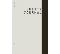 SHITTY NOTEBOOK™: A Graph Paper Journal for Burnt-Out Professionals, Sarcastic Coworkers, and Existential Office Doodles: 100-Page Minimalist Gag Gift ... Corporate Meltdowns - 6x9 Graph Grid Notebook