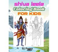 Shiv Leela Coloring Book for Kids: Peaceful and Divine Lord Shiva Coloring Pages with Bold Easy Outlines for Relaxing Creative Fun (The Divine Shades of Shiva: A Complete Coloring Journey)