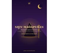 Shiv Mahapuran - Discover the complete story of Lord Shiva: Retold from the ancient scripture every devotee should know.