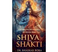 Shiva and Shakti: The Roots of Tantra in Hinduism