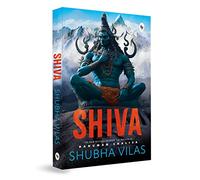 Shiva by Shubha Vilas - English / Hindu Philosophy / Religious Book on Hindu God / Tales from Indian Mythology / Spiritual Books on Hindu Mythology/