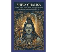 Shiva Chalisa: Sanskrit, Roman English, Hindi, and English Meanings with Spiritual Reflections for Modern Life