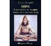 Shiva: El Dios De Los Mil Nombres. Simbolos Mitos Tradicion Y C Ulto