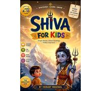 Shiva For Kids : The Great Yogi's Tales of Courage, Calm & Devotion: A Graphic Story of Lord Shiva’s Teachings for Young Readers (Ideal for Ages 4-6, ... Lessons & Character Building for Children)