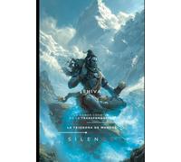 SHIVA: La Danza Cósmica de la Transformación: 5 (MITOLOGIA INDIA)