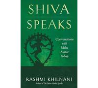 Shiva Speaks: Conversations with Maha Avatar Babaji
