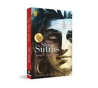 Shiva Sutras, The: Ancient Indian Teachings of Shiva Spiritual and Philosophical Guidance Enlightening Exploration of Consciousness Sanskrit Text ... Comprehensive Explanation of Shiva Sutras