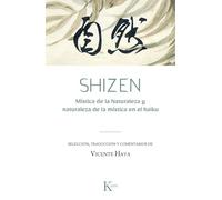 Shizen: Mística de la Naturaleza y naturaleza de la mística en el haiku (Clásicos)