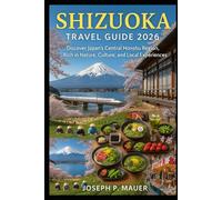 Shizuoka Travel Guide 2026: Discover Japan’s Central Honshu Region, Rich in Nature, Culture, and Local Experiences