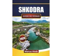 SHKODRA GUIDE DE VOYAGE 2026: Découvrez des trésors cachés, des monuments historiques, une cuisine locale et des expériences culturelles dans le nord de l'Albanie