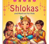 Shlokas and Mantras for Kids: Easy Sacred Verses with English Pronunciation and Simple Meanings