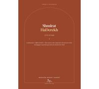 Shmirat HaDerekh: Le phénomène « Off the Derekh » : bien nommer, bien comprendre, bien prévenir et bien raccompagner nos proches qui sortent du chemin de la Torah