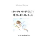Shmoopy Moonpie Says You Can Be Fearless (Draw & Color Book)