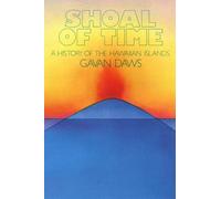 Shoal of Time: Story of the History of the Hawaiian Islands