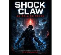 Shock Claw: AU-DELÀ DU NOYAU