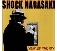 Shock Nagasaki – Year Of The Spy