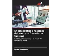 Shock politici e reazione del mercato finanziario tunisino: Instabilità politica e dinamiche del mercato dei sentimenti in Tunisia