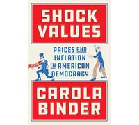 Shock Values: Prices and Inflation in American Democracy