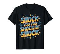 Shock You You Shockin' Shock Electri el Puns - Camiseta