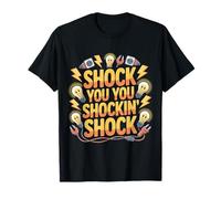 Shock You You Shockin' Shock Electri el Puns - Camiseta
