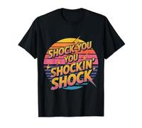 Shock You You Shockin' Shock Electri el Puns Camiseta
