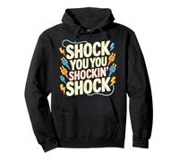 Shock You You Shockin' Shock Electri el Puns - Sudadera con Capucha