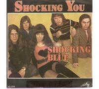 Shocking blue - Shocking you / Sally was a good old girl