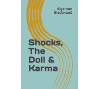 Shocks, The Doll & Karma (Algernon Blackwood Collection)